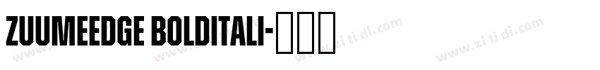 ZuumeEdge BOLDItali字体转换